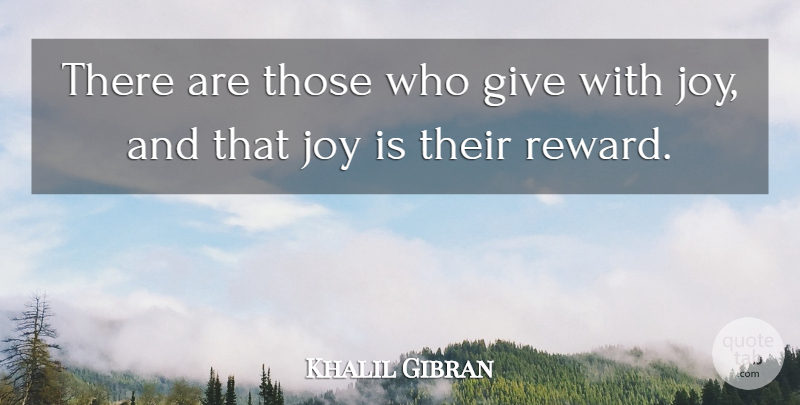 Khalil Gibran Quote About Happiness, Famous Inspirational, Giving: There Are Those Who Give...