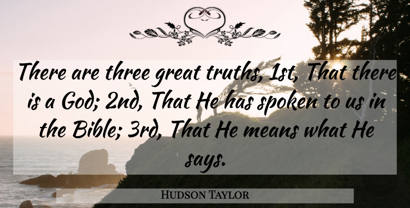 Hudson Taylor Quote About Christian, Mean, Christian Inspirational: There Are Three Great Truths...
