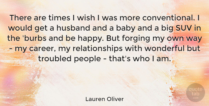 Lauren Oliver Quote About People, Relationships, Troubled, Wish, Wonderful: There Are Times I Wish...