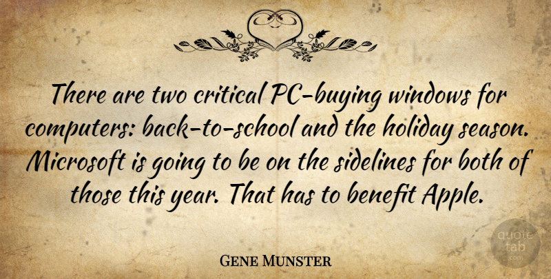 Gene Munster Quote About Benefit, Both, Critical, Holiday, Microsoft: There Are Two Critical Pc...