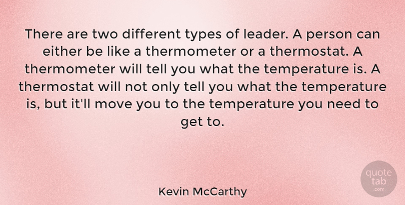Kevin McCarthy Quote About Types: There Are Two Different Types...