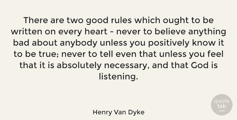 Henry Van Dyke Quote About Believe, Heart, Two: There Are Two Good Rules...