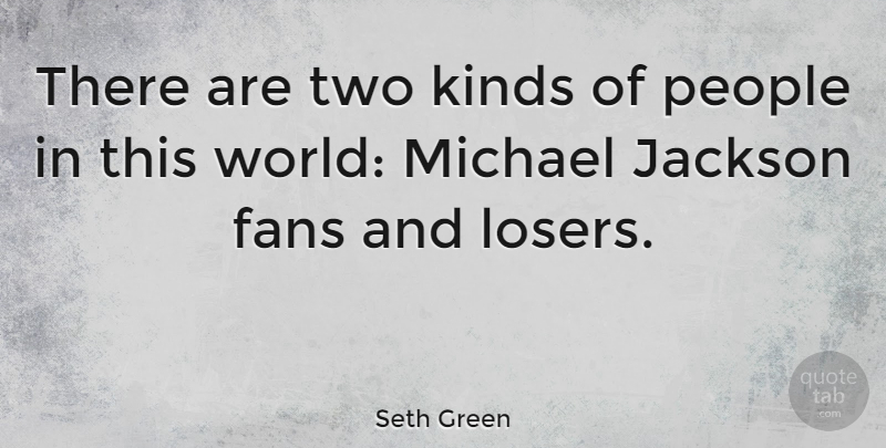 Seth Green Quote About Sunshine, Two, People: There Are Two Kinds Of...