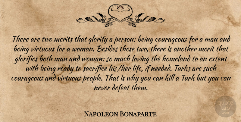 Napoleon Bonaparte Quote About Sacrifice, Men, Two: There Are Two Merits That...