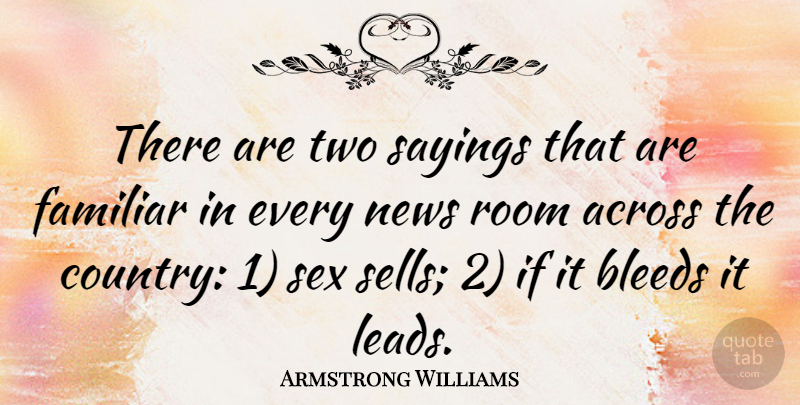 Armstrong Williams Quote About Country, Sex, Two: There Are Two Sayings That...