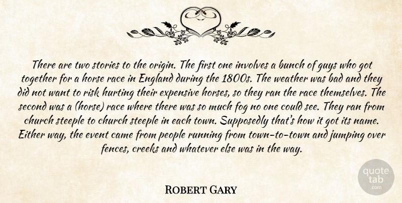 Robert Gary Quote About Bad, Bunch, Came, Church, Either: There Are Two Stories To...