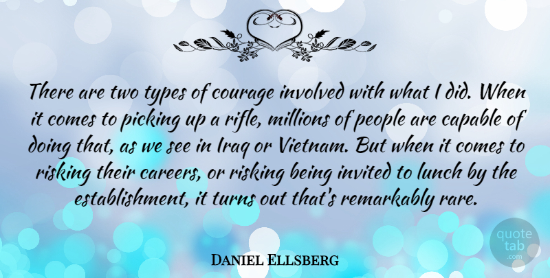 Daniel Ellsberg Quote About Hero, Careers, Two: There Are Two Types Of...
