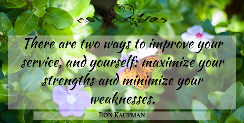 Ron Kaufman Quote About Two, Service Culture, Way: There Are Two Ways To...