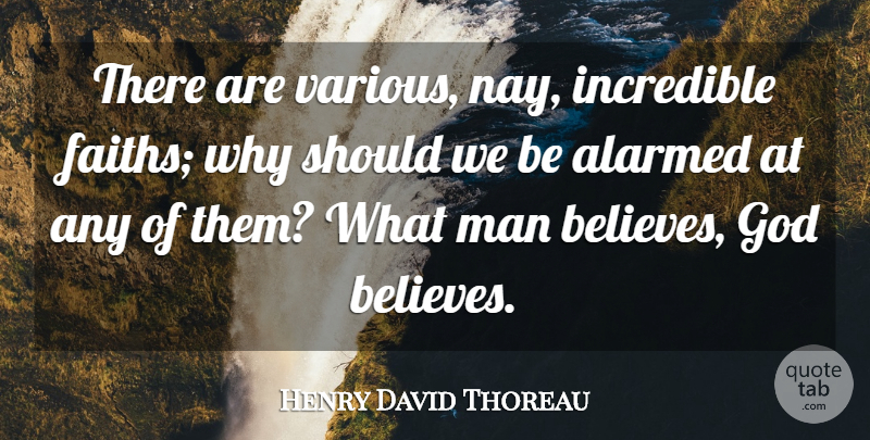 Henry David Thoreau Quote About Believe, Men, Religion: There Are Various Nay Incredible...