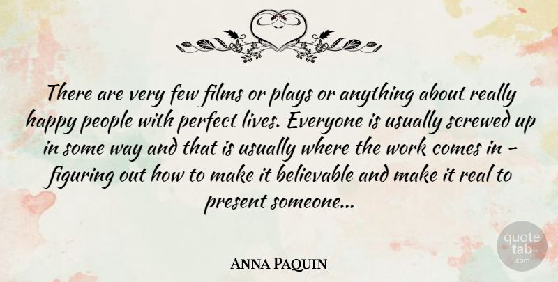 Anna Paquin Quote About Real, Play, Perfect: There Are Very Few Films...