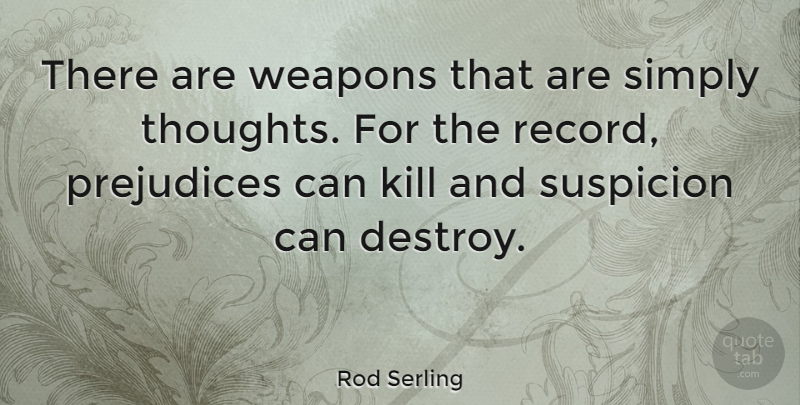 Rod Serling Quote About Peace, Ubuntu, Records: There Are Weapons That Are...