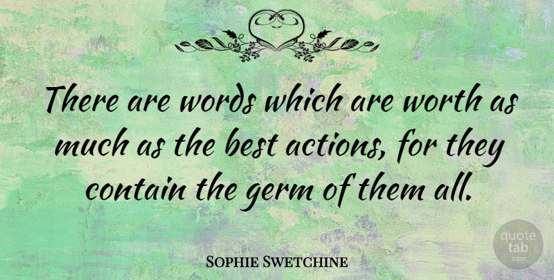 Sophie Swetchine Quote About Germs, Action: There Are Words Which Are...