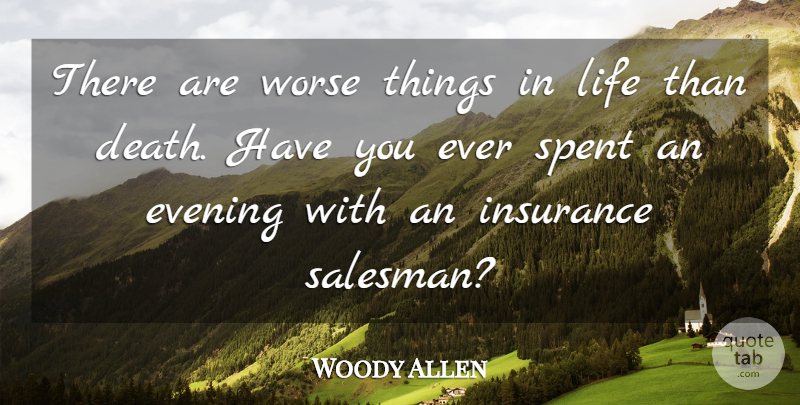 Woody Allen Quote About Funny, Death, Suicide: There Are Worse Things In...
