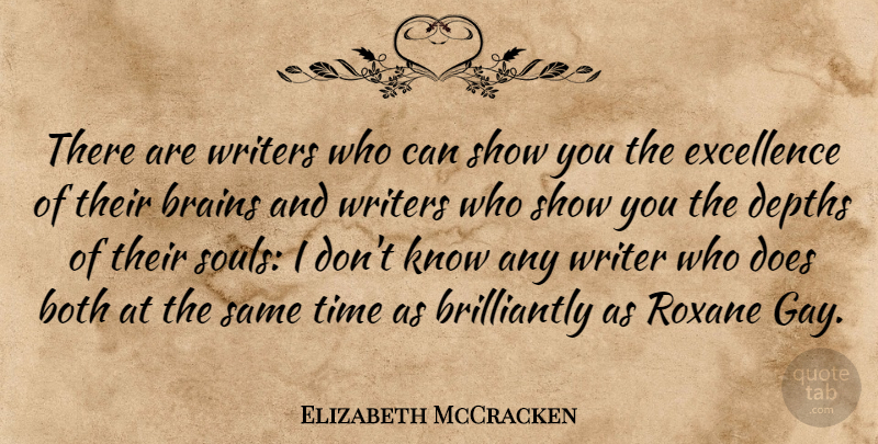 Elizabeth McCracken Quote About Gay, Soul, Brain: There Are Writers Who Can...