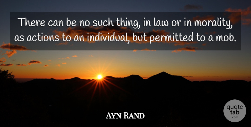 Ayn Rand Quote About Actions, Law, Permitted, Russian Writer: There Can Be No Such...