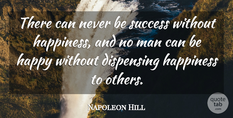 Napoleon Hill Quote About Men: There Can Never Be Success...