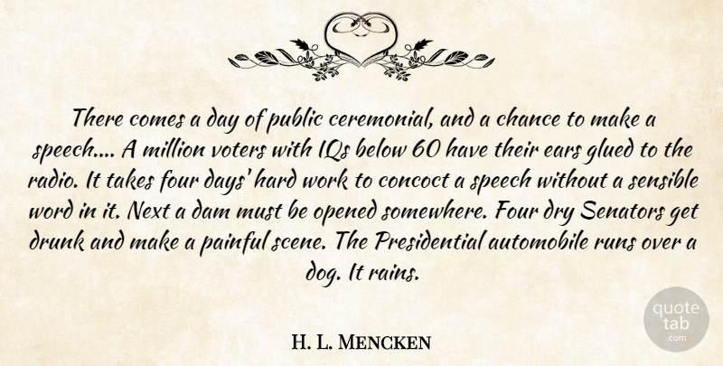 H. L. Mencken Quote About Running, Dog, Rain: There Comes A Day Of...