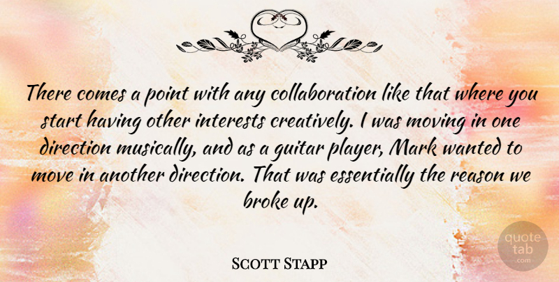 Scott Stapp Quote About Moving, Player, One Direction: There Comes A Point With...