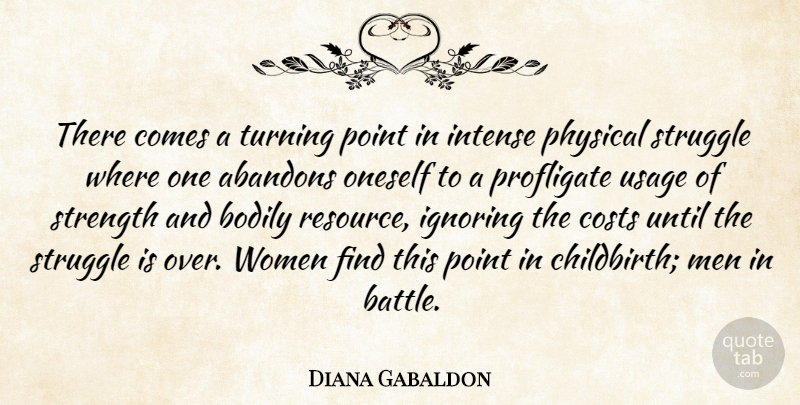 Diana Gabaldon Quote About Struggle, Men, Battle: There Comes A Turning Point...