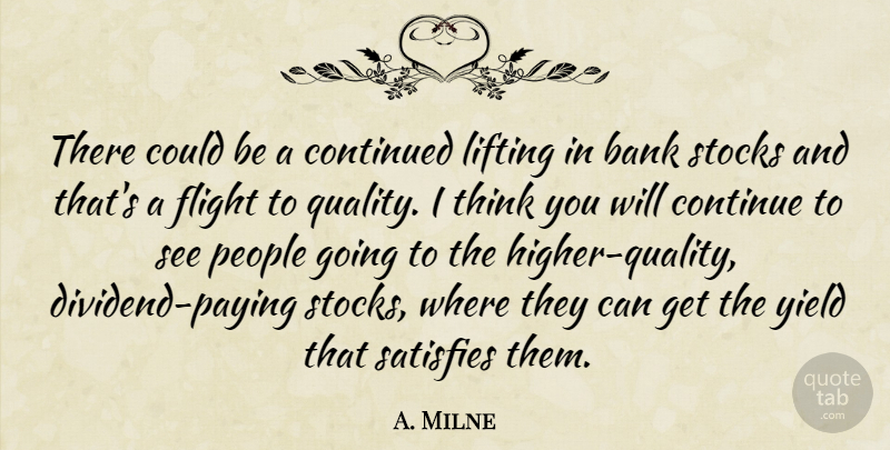 A. Milne Quote About Bank, Continued, Flight, Lifting, People: There Could Be A Continued...