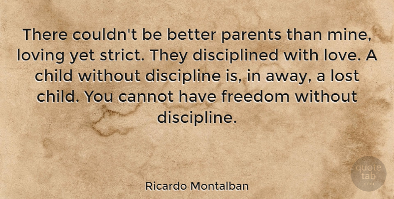 Ricardo Montalban Quote About Children, Lost Love, Discipline: There Couldnt Be Better Parents...