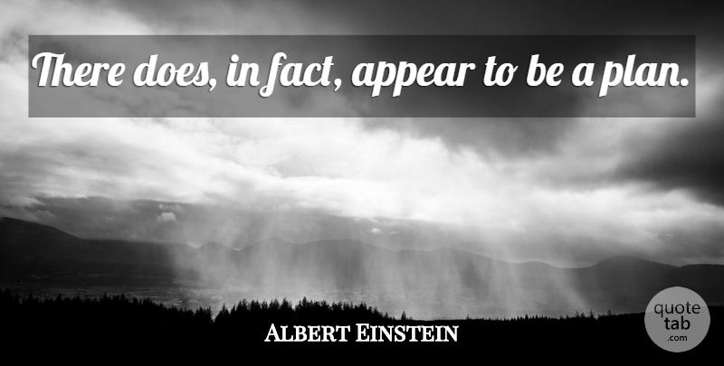 Albert Einstein Quote About Facts, Doe, Astronomy: There Does In Fact Appear...