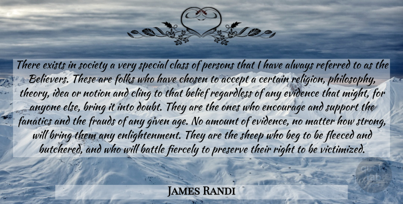James Randi Quote About Strong, Philosophy, Sheep: There Exists In Society A...