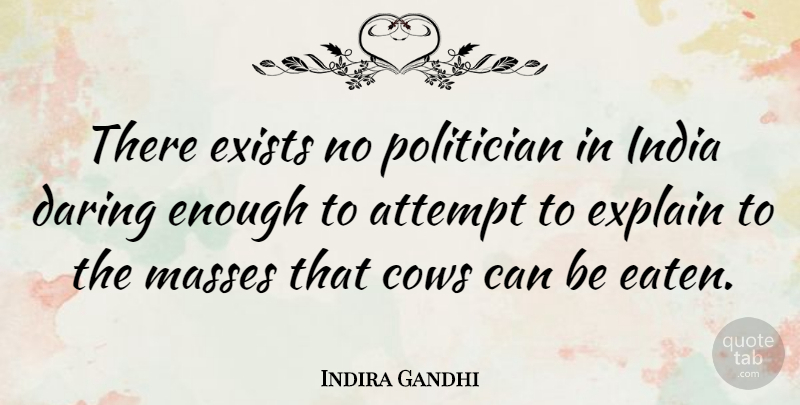 Indira Gandhi Quote About Women, Memorable, Atheism: There Exists No Politician In...
