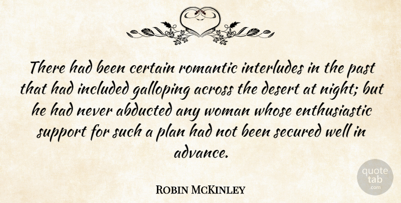 Robin McKinley Quote About Past, Night, Support: There Had Been Certain Romantic...