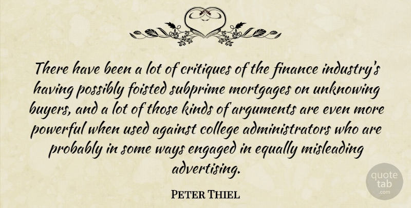 Peter Thiel Quote About Against, Engaged, Equally, Finance, Kinds: There Have Been A Lot...