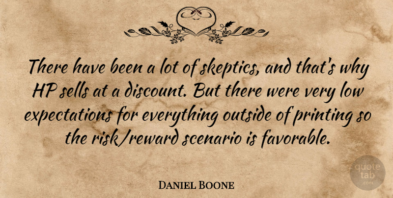 Daniel Boone Quote About Low, Outside, Printing, Scenario, Sells: There Have Been A Lot...