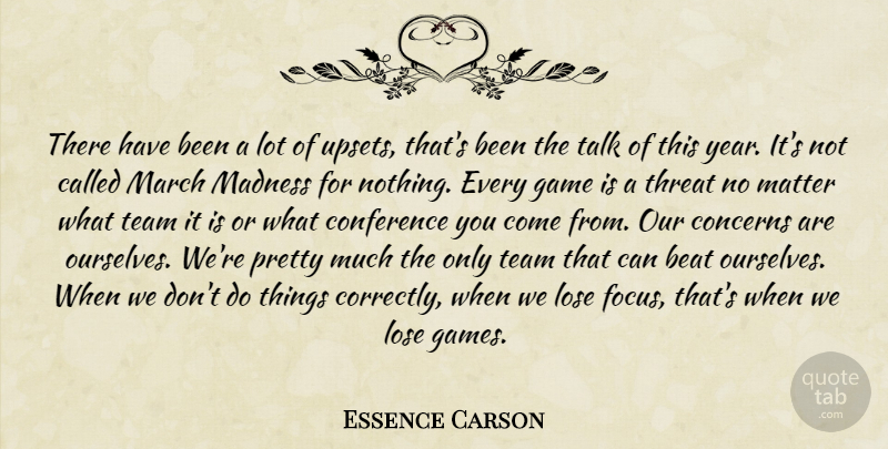 Essence Carson Quote About Beat, Concerns, Conference, Game, Lose: There Have Been A Lot...