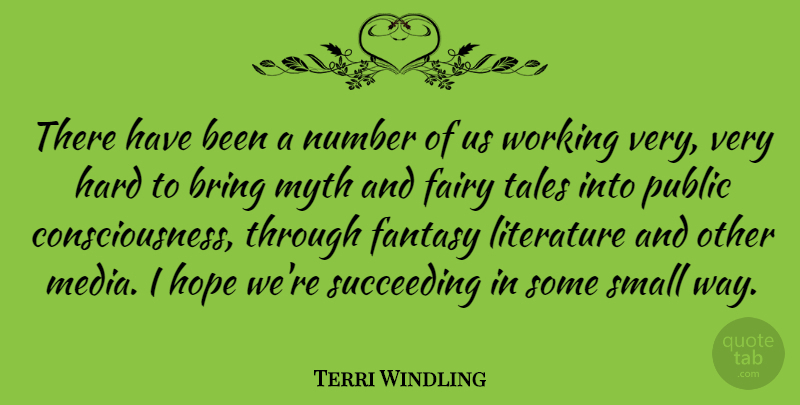 Terri Windling Quote About American Sculptor, Bring, Fairy, Fantasy, Hard: There Have Been A Number...