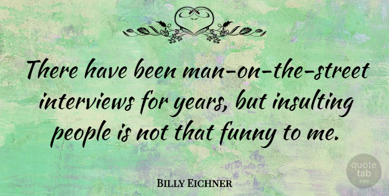 Billy Eichner Quote About Men, Years, People: There Have Been Man On...