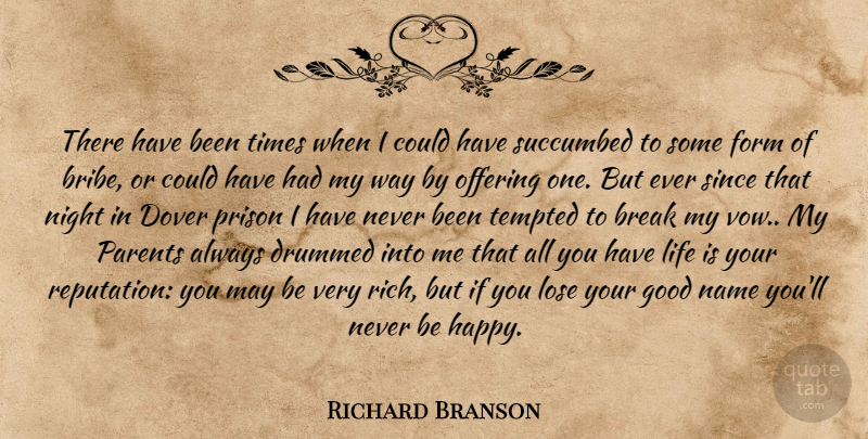 Richard Branson Quote About Night, Offering, Names: There Have Been Times When...