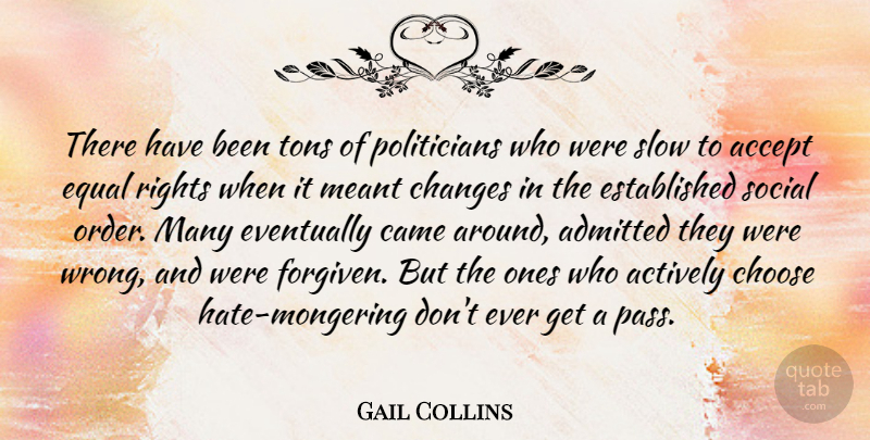 Gail Collins Quote About Hate, Rights, Order: There Have Been Tons Of...