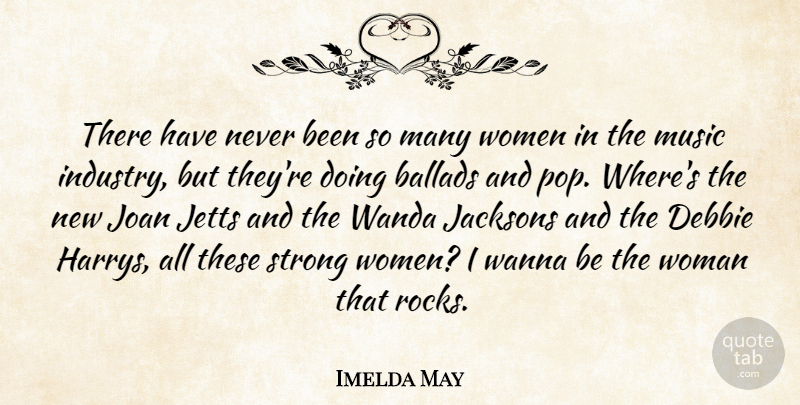 Imelda May Quote About Ballads, Joan, Music, Strong, Wanna: There Have Never Been So...