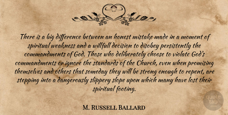 M. Russell Ballard Quote About Spiritual, Strong, Mistake: There Is A Big Difference...