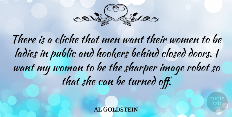Al Goldstein Quote About Men, Doors, Robots: There Is A Cliche That...