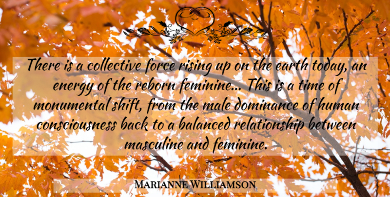 Marianne Williamson Quote About Masculine And Feminine, Rising Up, Males: There Is A Collective Force...