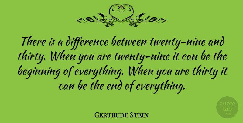 Gertrude Stein Quote About Differences, Literature, Nine: There Is A Difference Between...
