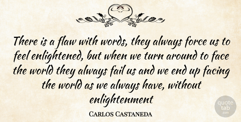 Carlos Castaneda Quote About Warrior, Words Of Wisdom, Enlightenment: There Is A Flaw With...