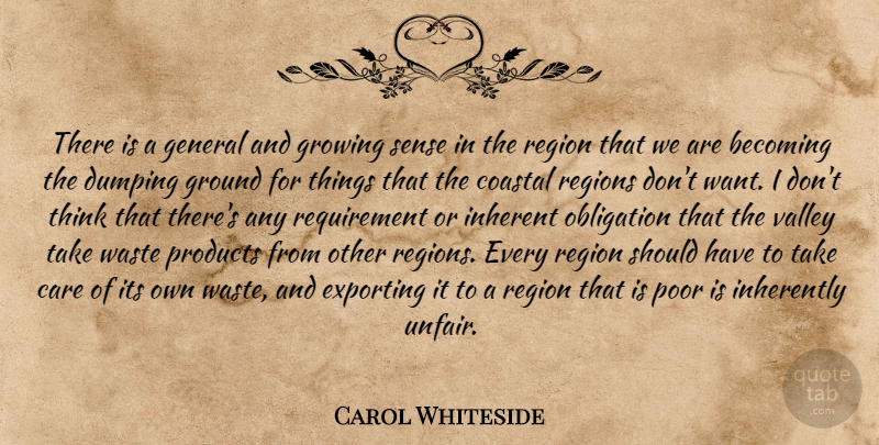 Carol Whiteside Quote About Becoming, Care, Exporting, General, Ground: There Is A General And...