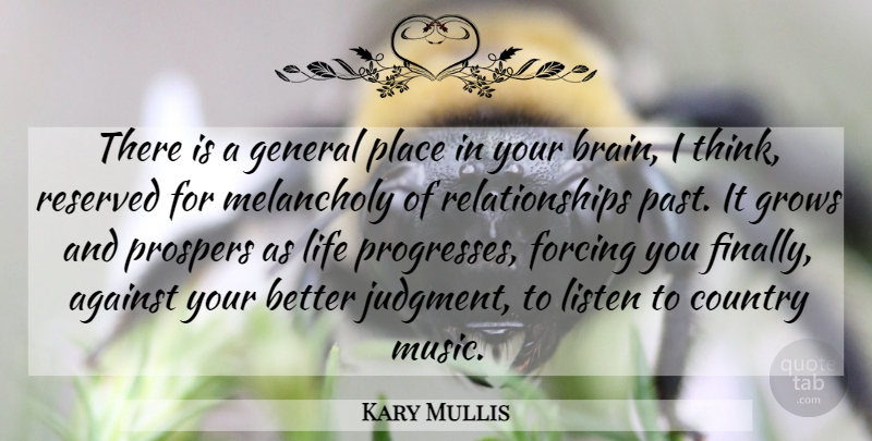 Kary Mullis Quote About Country, Past, Thinking: There Is A General Place...