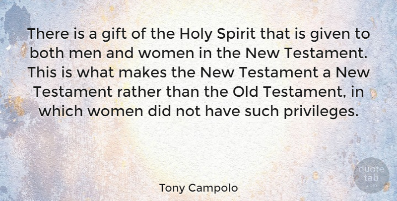 Tony Campolo Quote About Men, Privilege, Spirit: There Is A Gift Of...