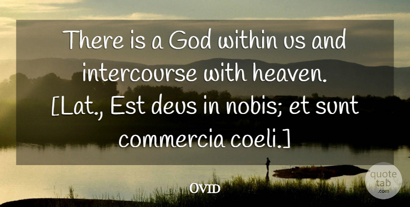 Ovid Quote About God, Heaven, God Within Us: There Is A God Within...