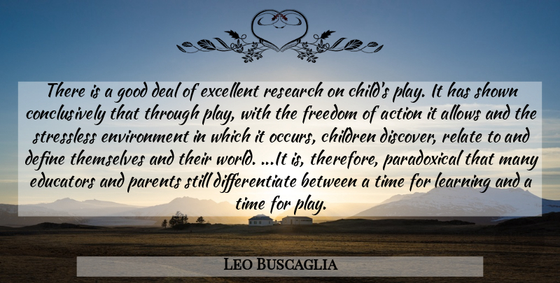 Leo Buscaglia Quote About Children, Play, Parent: There Is A Good Deal...