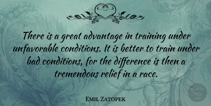 Emil Zatopek Quote About Motivational, Workout, Race: There Is A Great Advantage...