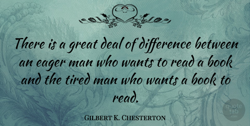 Gilbert K. Chesterton Quote About Inspirational, Education, Book: There Is A Great Deal...