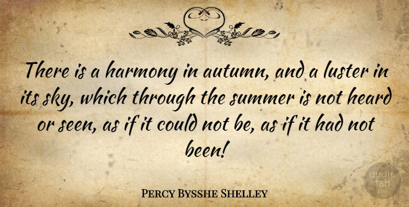 Percy Bysshe Shelley Quote About Summer, Fall, Autumn: There Is A Harmony In...